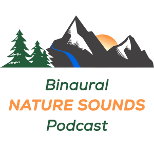 Binaural Nature Sounds Podcast