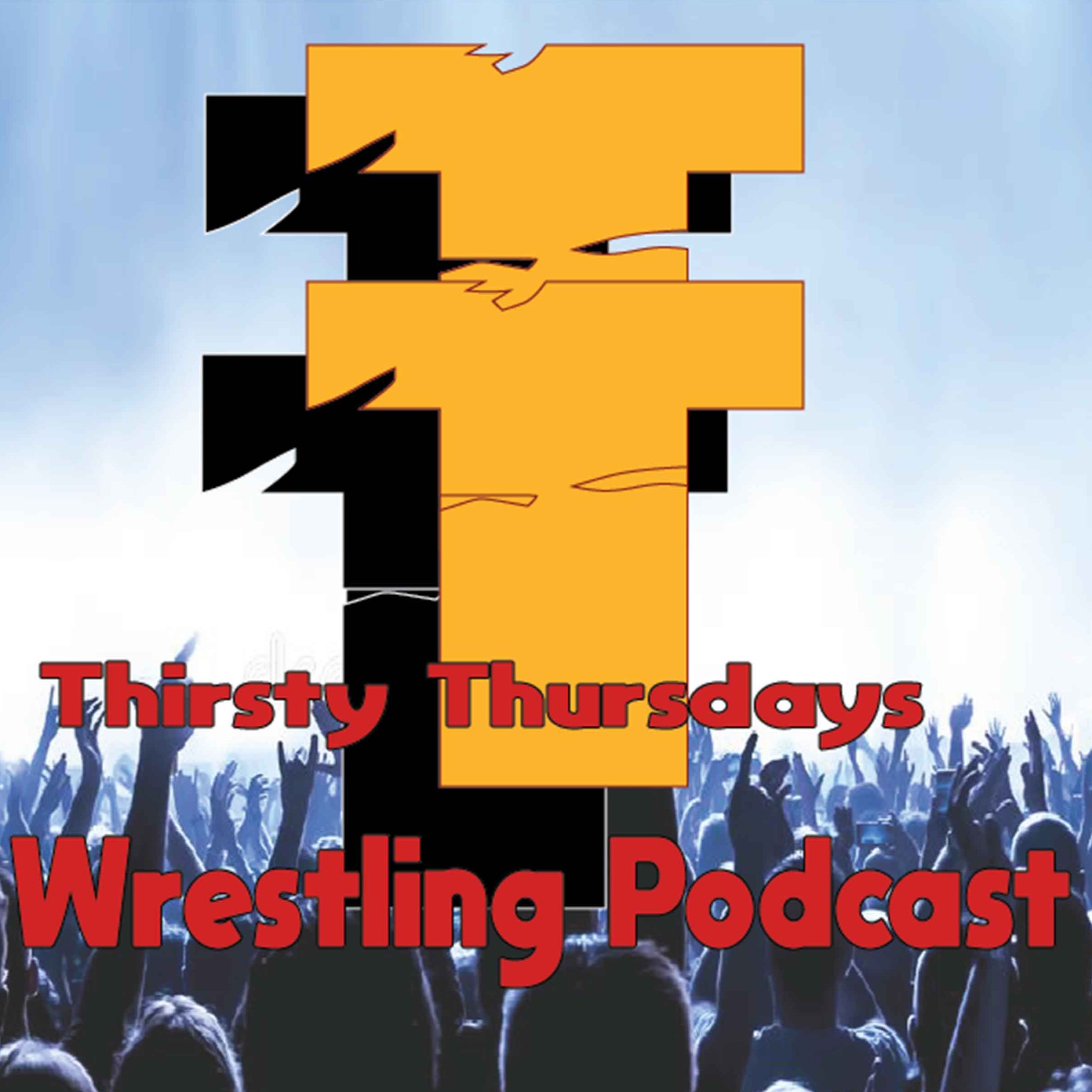 Thirsty Thursdays Wrestling Podcast