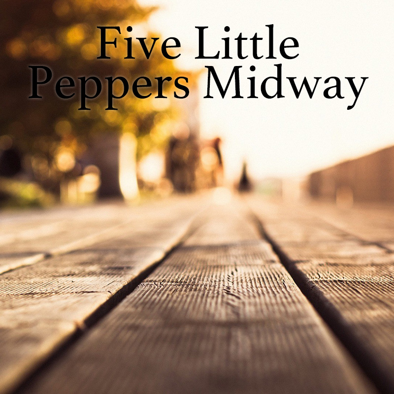 Five Little Peppers Midway