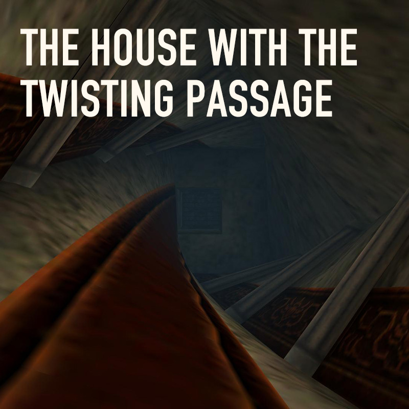 The House with the Twisting Passage