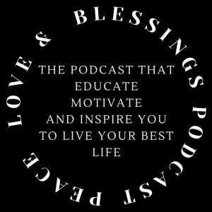 Peace Love & Blessings Podcast