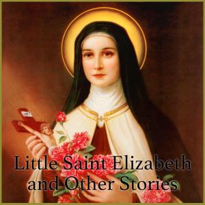 01 - Little Saint Elizabeth Part 1