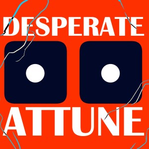 Desperate Attune