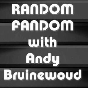RANDOM FANDOM with Andy Bruinewoud