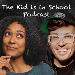 The Kid is in School Podcast