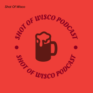 Ep.63 - Would You Sleep on Salami? (Yup, you read that right) | Shot of Wisco Podcast