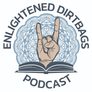 The Enlightened Dirtbags Podcast