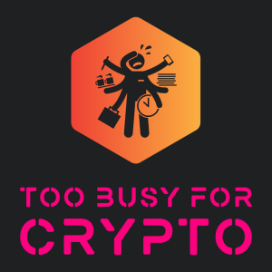 Too Busy For Crypto