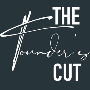 The Founder’s Cut