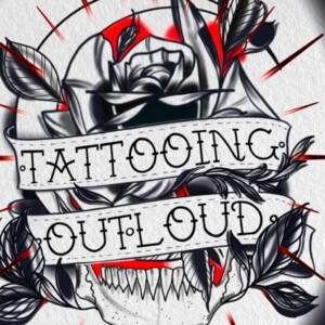 Tattooing Out Loud Podcast
