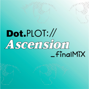 Dot.Plot://Ascension_finalMiX