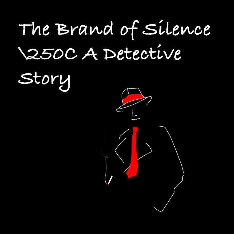 The Brand of Silence – A Detective Story