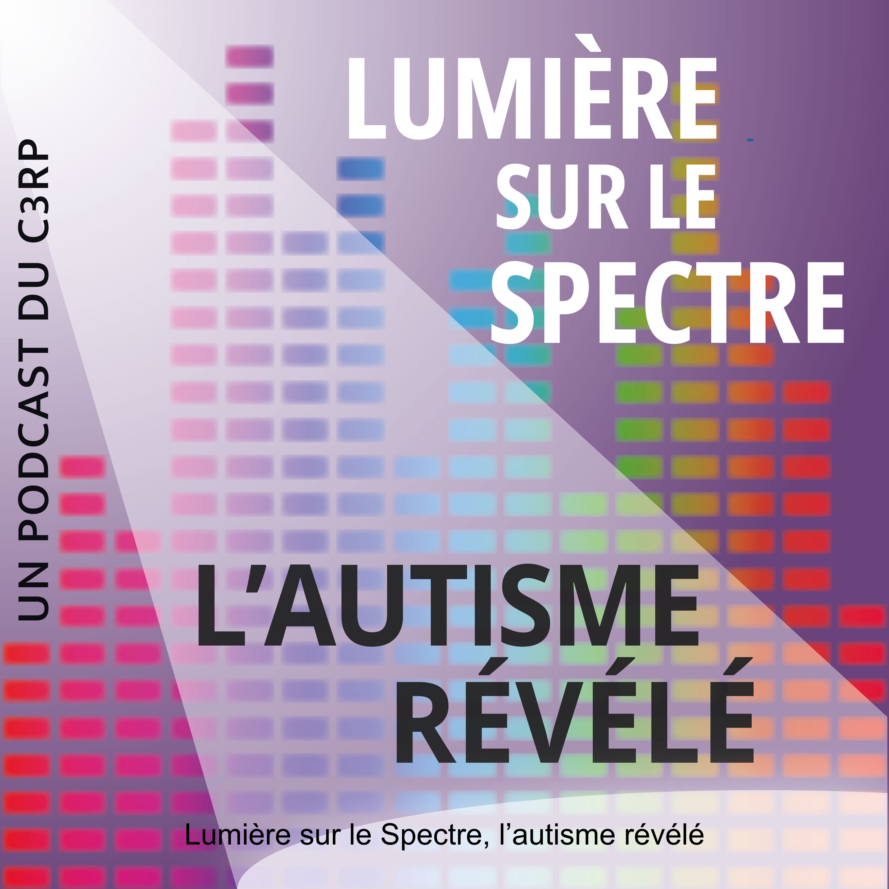 Lumière sur le Spectre, l’autisme révélé