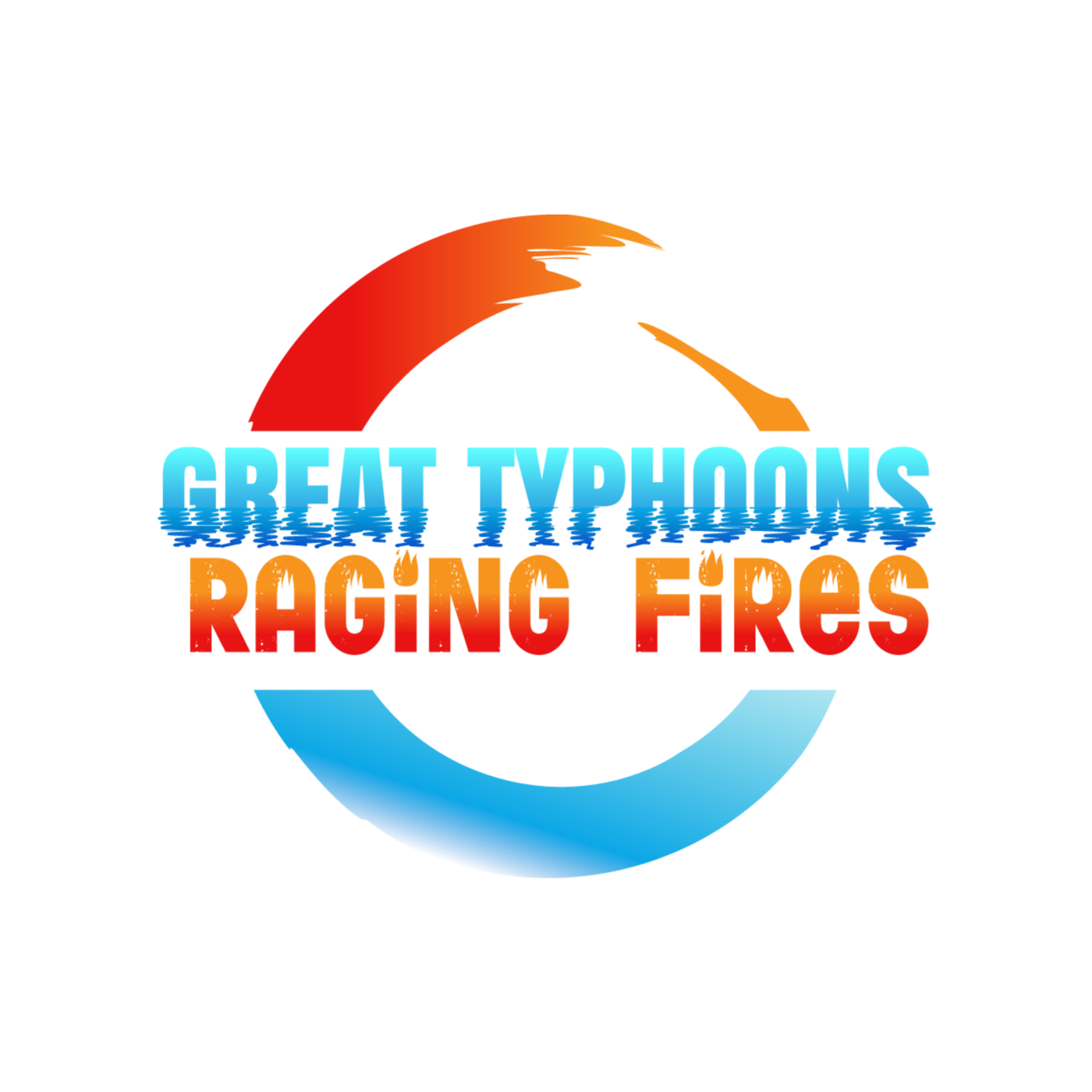 Great Typhoons and Raging Fires