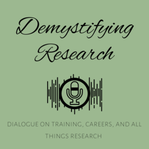 Demystifying Research: Dialogue on training, careers, and all things research