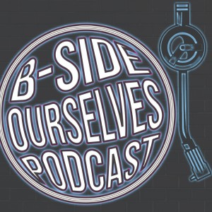 B-Side Ourselves Podcast