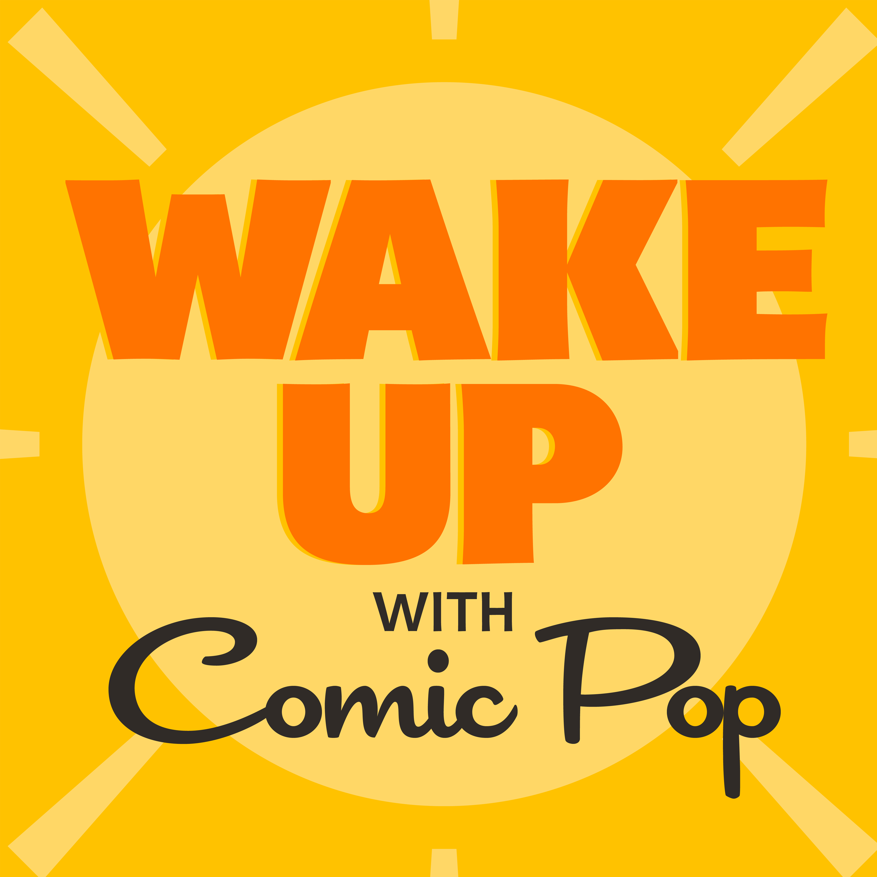 Wake up with Comic Pop!