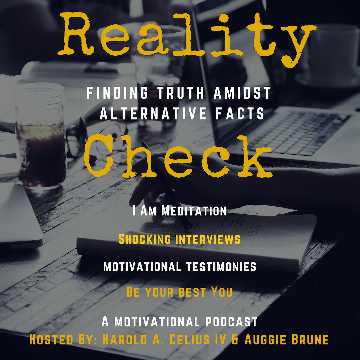 Reality Check
"Finding The Truth Amidst Alternative Facts"
Hosted by:  Prophet Harold A Celius IV