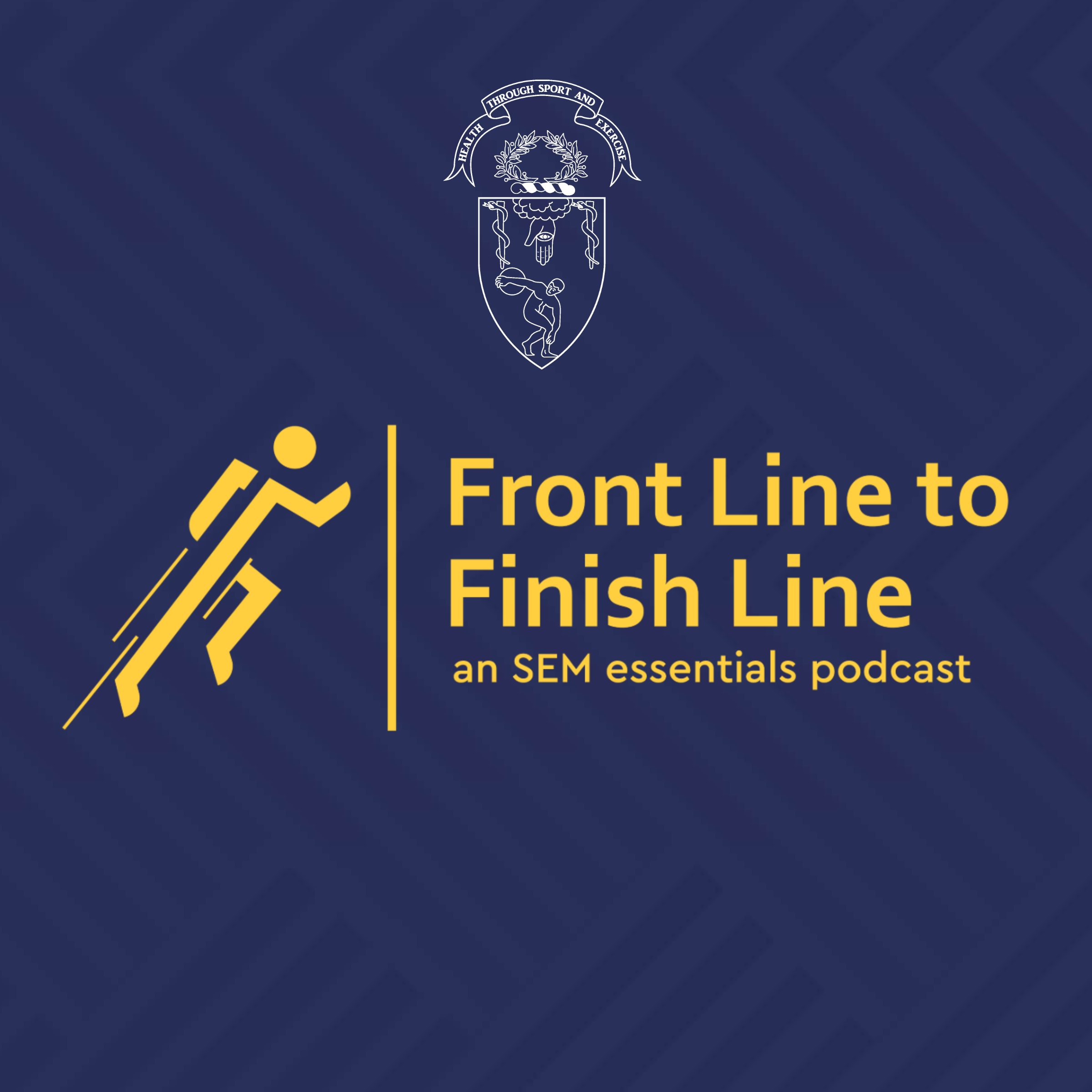 Front Line to Finish Line: an SEM Essentials Podcast by FSEM