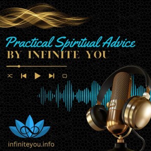 Practical Spiritual Advice by Infinite You