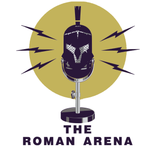 The Roman Arena Podcast - Season 1, Episode 5