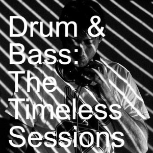 Drum & Bass - The Timeless Sessions