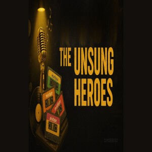 The Unsung Heroes