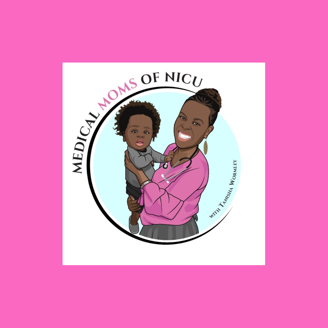 Medical Moms of NICU Podcast