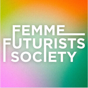The Femme Futurists Society Podcast