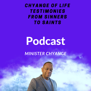Chyange of Life Testimonies from Sinners to Saints