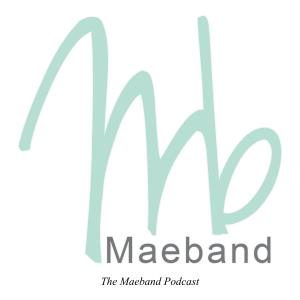 Accepting The Emotions Around You - The Maeband Podcast Episode 33