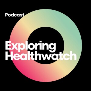Healthwatch past, present and future