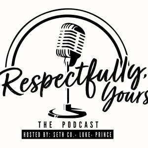 Respectfully Yours Podcast