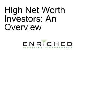 High Net Worth Investors: An Overview