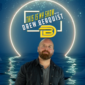 This Is My Show with Drew Berquist
