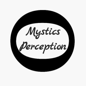 The Mystic Perception’s Podcast