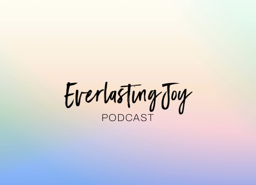 Everlasting Joy Podcast