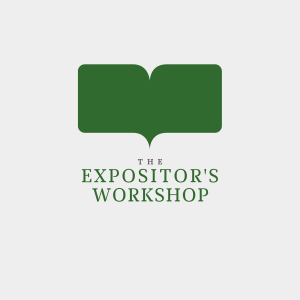 The Expositor’s Workshop Podcast