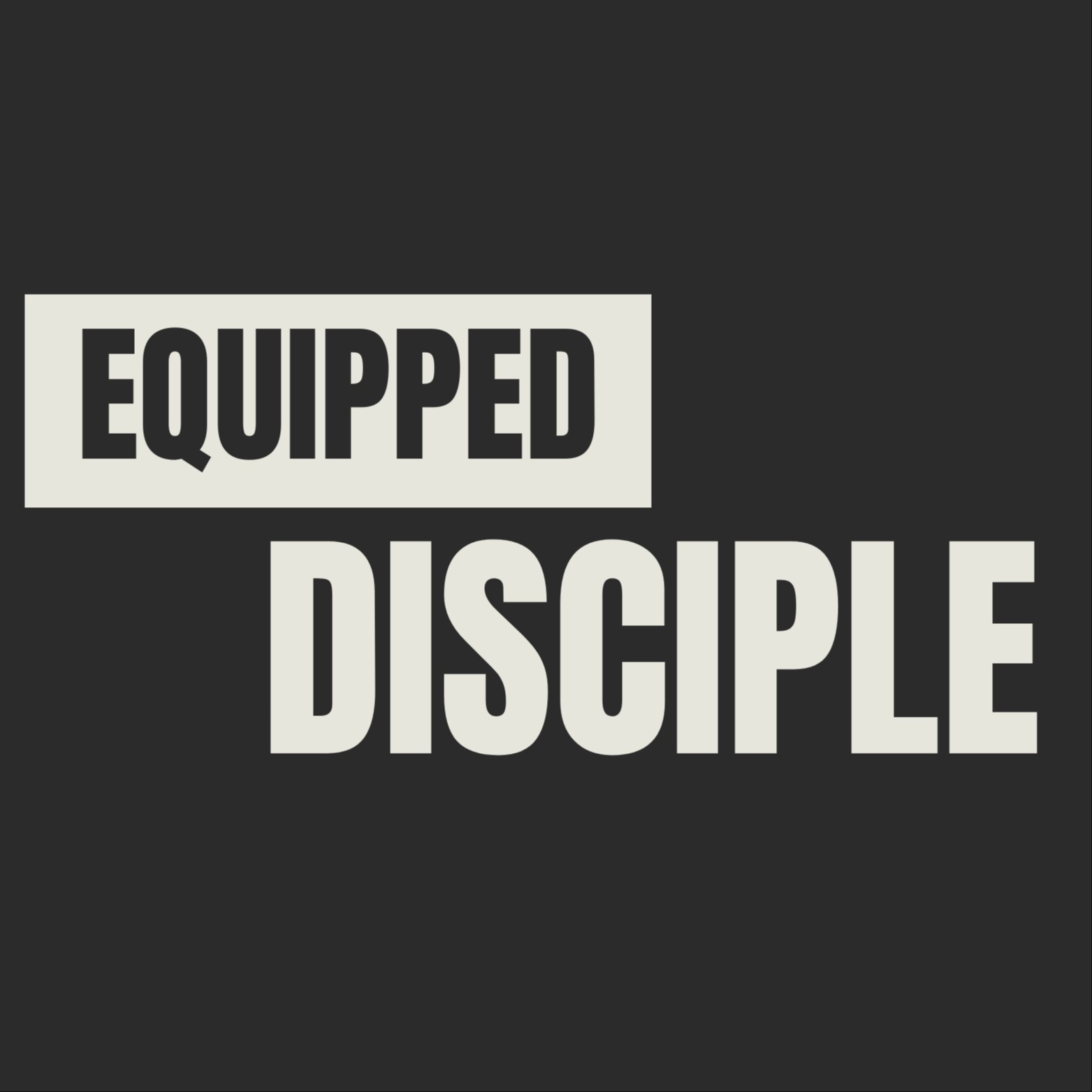 Equipped Disciple Podcast