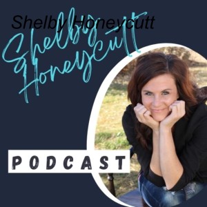 Shelby Honeycutt Podcast