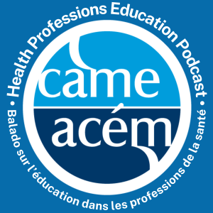 CAME HPE Podcast - Balado sur l’éducation dans les professions de la santé