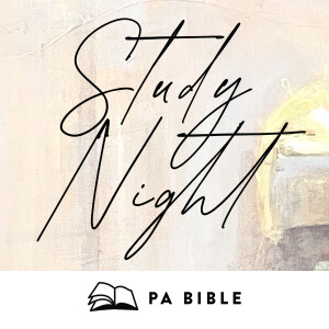 PA Bible: Study Night