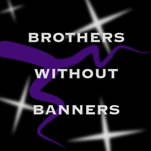 Brothers Without Banners