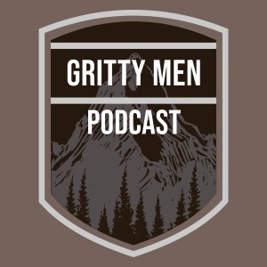 Gritty Men Podcast Ep. 66 / What you REALLY have to offer