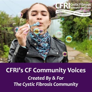 The CFRI CF Community Voices Podcast