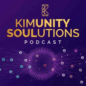 KimUnity Soulutions Podcast