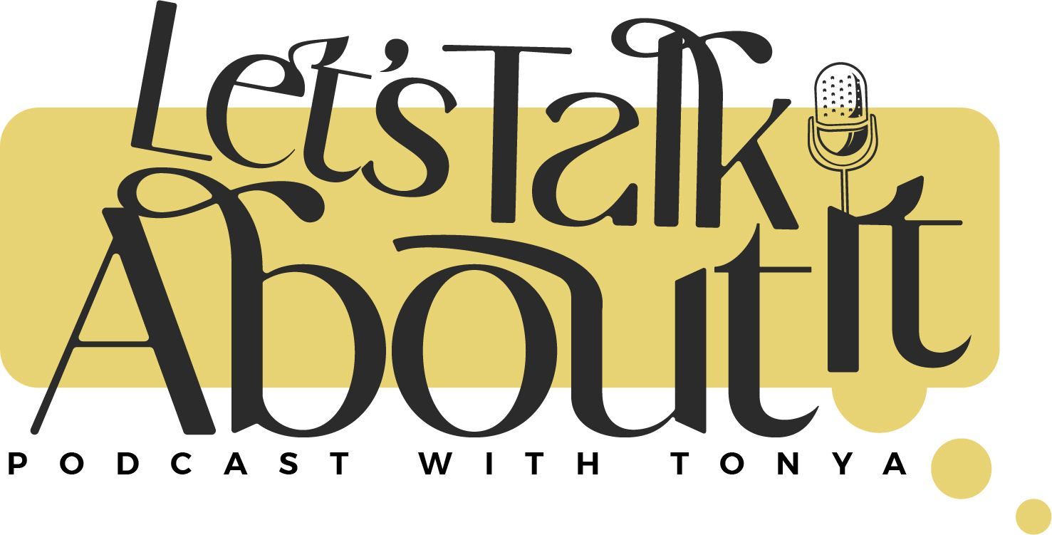 Let’s Talk about it with Tonya