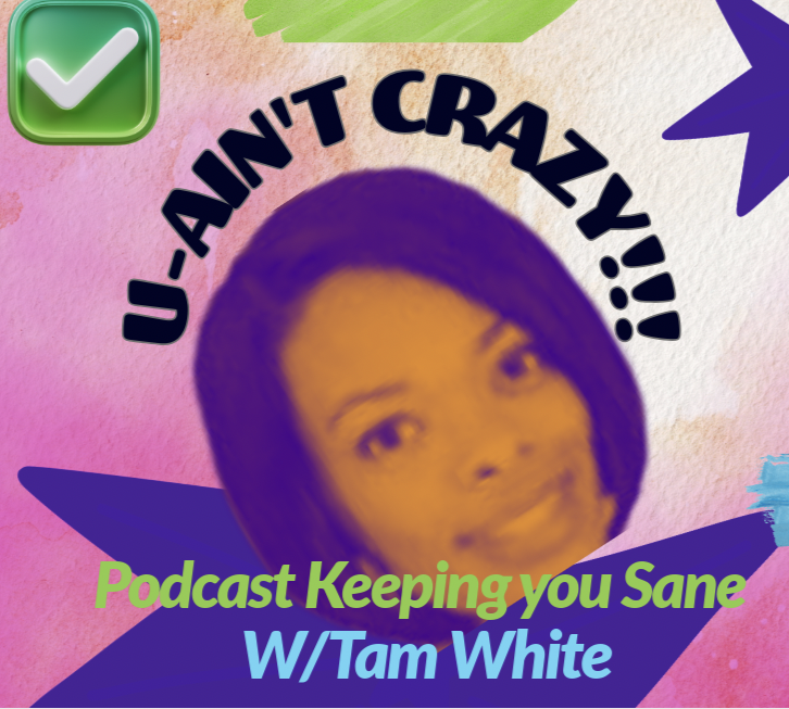 U - Ain’t Crazy with Tam White