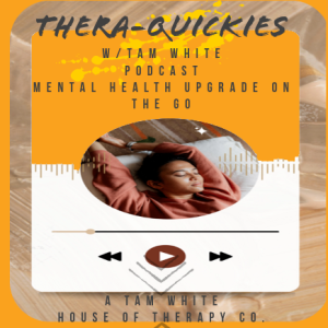 Thera Quickies with Tam White