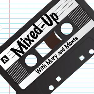 Mixed Up With Mary and Monte Podcast